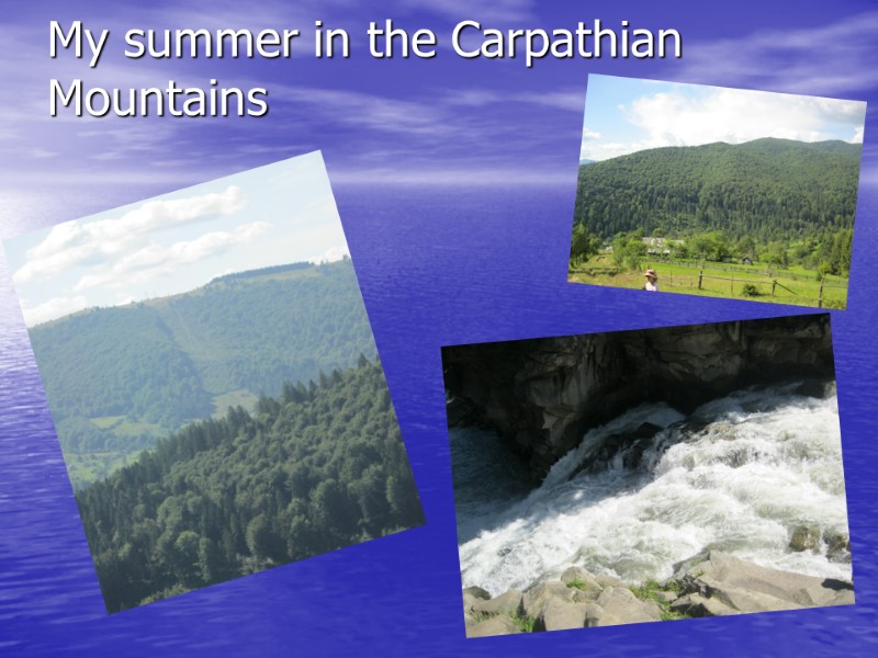 My summer in the Carpathian Mountains